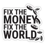Fix The Money Fix The World Bitcoin Sticker