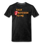 Talk Bitcoin To Me T-Shirt